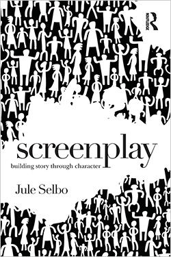 Screenplay: Building Story Through Character